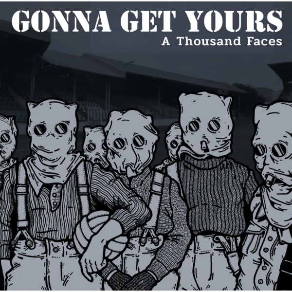 Gonna Get Yours - A Thousand Faces