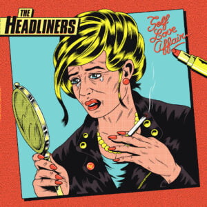 THE HEADLINERS – Self love affair LP