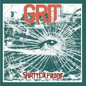 GRIT – Shatterproof LP (A.U.Vinyles)