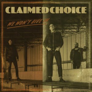 CLAIMED CHOICE – We won’t give in mini LP