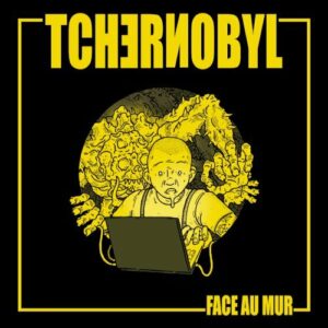 TCHERNOBYL – Face au mur EP