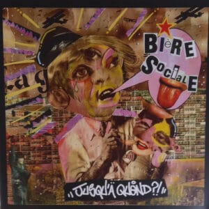 BIERE SOCIALE “Jusqu’à quand ?!” LP (Cool Marriage Rds, Tocsin Rds, Lada)